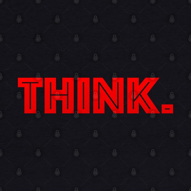 "Think" for Free Thinkers, Students, Professors, Educators by strangelyhandsome